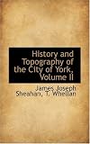 History and Topography of the City of York, Volume II: 2
