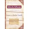 Have A Little Faith: A True Story