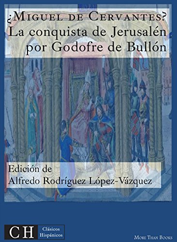 La conquista de Jerusalén por Godofre de Bullón (Clásicos Hispánicos nº 49) (Spanish Edition)