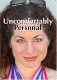 Uncomfortably Personal