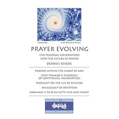 Prayer Evolving: Five Personal Explorations Into the Future of Prayer