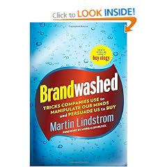 Brandwashed: Tricks Companies Use to Manipulate Our Minds and Persuade Us to Buy