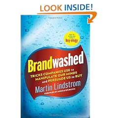 Brandwashed: Tricks Companies Use to Manipulate Our Minds and Persuade Us to Buy