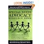 Special Needs Advocacy Resource Book: What You Can Do Now to Advocate for Your Exceptional Child's Education