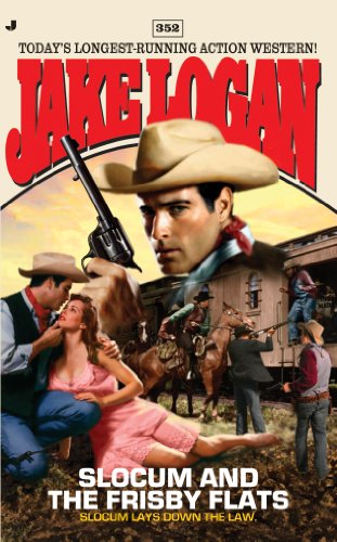 Slocum 352: Slocum and the Frisby Flats (Jake Logan)