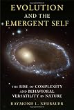 Evolution and the Emergent Self: The Rise of Complexity and Behavioral Versatility in Nature