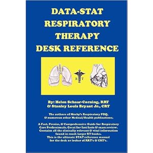 DATA-STAT RESPIRATORY THERAPY DESK REFERENCE by RRT, Helen Schaar-Corning and Stanley Louis Bryant Jr.