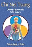Chi Nei Tsang: Chi Massage for the Vital Organs