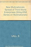 The new multinationals : the spread of Third World enterprises