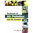 Textbook of Air Pollution and Its Control by S.C. Bhatia