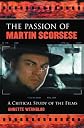 The Passion of Martin Scorsese: A Critical Study of the Films