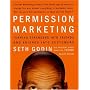 Permission Marketing: Strangers into Friends into Customers