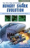 Hungry Shark Evolution: Tips, Hints, Maps and Strategies