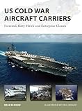 US Cold War aircraft carriers : Forrestal, Kitty Hawk and Enterprise classes