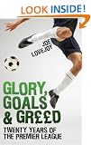 Glory, Goals and Greed: Twenty Years of the Premier League