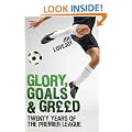 Glory, Goals and Greed: Twenty Years of the Premier League