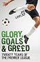 Glory, Goals and Greed: Twenty Years of the Premier League
