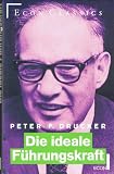 Die ideale F&uuml;hrungskraft - Peter F. Drucker