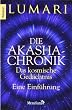 Die Akasha-Chronik - das kosmische Ged�chtnis: Eine Einf�hrung