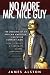 No More Mr. Nice guy: The Undoing of an African American How I Survived a Corporate Career Derailment No More Mr. Nice guy: The Undoing of an African American How I Survived a Corporate Career Derailment