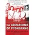 The Aquariums of Pyongyang: Ten Years in the North Korean Gulag