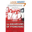The Aquariums of Pyongyang: Ten Years in the North Korean Gulag