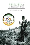 A Hard Place: A Sergeants Tale