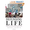 Defending Life: A Moral and Legal Case Against Abortion Choice