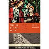 Finding Our Way Again: The Return of the Ancient Practices