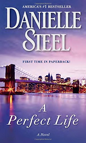 A Perfect Life: A Novel, by Danielle Steel