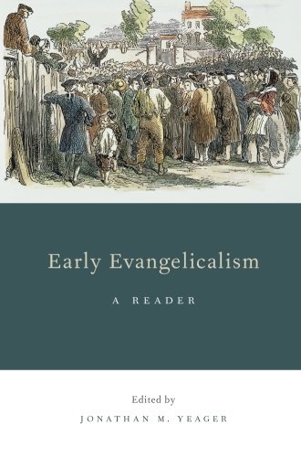 Early Evangelicalism: A Reader