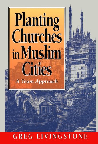 Planting Churches in Muslim Cities: A Team Approach