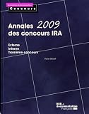 Annales 2009 des concours IRA. Externe. Interne. Troisi�me concours