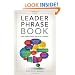 The Leader Phrase Book: 3000+ Powerful Phrases That Put You In Command