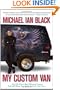 My Custom Van: And 50 Other Mind-Blowing Essays that Will Blow Your Mind All Over Your Face