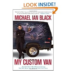 My Custom Van: And 50 Other Mind-Blowing Essays that Will Blow Your Mind All Over Your Face