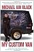 My Custom Van: And 50 Other Mind-Blowing Essays that Will Blow Your Mind All Over Your Face
