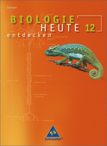 Schroedel Biologie heute entdecken SII: Biologie heute entdecken S2 12. Sch&uuml;lerband f&uuml;r Sachsen