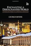 Enchanting a Disenchanted World: Continuity and Change in the Cathedrals of Consumption