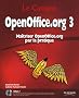 OpenOffice.org 3 : Ma�triser OpenOffice.org par la pratique (1C�d�rom)
