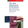 The New Information Professional: How to Thrive in the Information Age Doing What You Love (Chandos Series for Information Professionals)