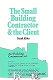 The small building contractor and the client : how to run your business successfully