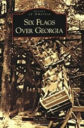 Six Flags Over Georgia (Images of America)