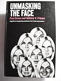 Unmasking the face : a guide to recognizing emotions from facial clues