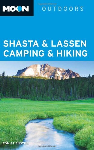 Moon Shasta & Lassen Camping & Hiking (Moon Outdoors)