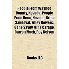 People from Washoe County, Nevada: People from Reno, Nevada, People from Sparks, Nevada, Sharron Angle, Karl Rove, Brian Sandoval, Eilley Bowers, ... Joe Flanigan, Peter Goin, M�dchen Amick