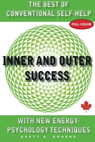 Inner and Outer Success: The Best of Conventional Self-Help With New Energy Psychology Techniques
