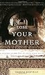 Lose Your Mother: A Journey Along the Atlantic Slave Route