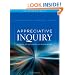 Appreciative Inquiry: Change at the Speed of Imagination