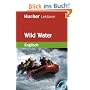Hueber Lekt�ren - Stufe 5: Wild Water: Lekt�re und Audio-CD. Stufe 5. 9. Klasse